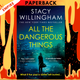 All the Dangerous Things: A Novel by Stacy Willingham