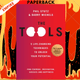 The Tools: 5 Tools to Help You Find Courage, Creativity, and Willpower--and Inspire You to Live Life in Forward Motion by Phil Stutz, Barry Michels