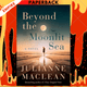 Beyond the Moonlit Sea: A Novel by Julianne MacLean