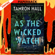 As the Wicked Watch: The First Jordan Manning Novel by Tamron Hall