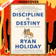 Discipline Is Destiny: The Power of Self-Control by Ryan Holiday