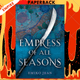 Empress Of All Seasons by Emiko Jean