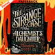 The Strange Case of the Alchemist's Daughter - The Extraordinary Adventures of the Athena Club 1 by Theodora Goss