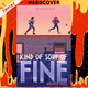 Kind of Sort of Fine by Spencer Hall