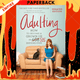 Adulting: How to Become a Grown-up in 535 Easy(ish) Steps by Kelly Williams Brown