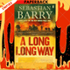 A Long Long Way by Sebastian Barry