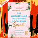 The Mothers and Daughters of the Bible Speak: Lessons on Faith from Nine Biblical Families by Shannon Bream