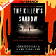 The Killer's Shadow: The FBI's Hunt for a White Supremacist Serial Killer by John E. Douglas, Mark Olshaker