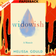Widowish: A Memoir by Melissa Gould