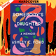Somebody's Daughter by Ashley C Ford