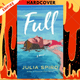 Full: A Novel by Julia Spiro