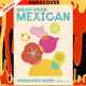 Meat-free Mexican: Vibrant Vegetarian Recipes by Thomasina Miers