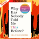 Why Has Nobody Told Me This Before? by Julie Smith