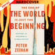 The End of the World Is Just the Beginning: Mapping the Collapse of Globalization by Peter Zeihan