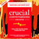 Crucial Conversations: Tools for Talking When Stakes are High, Third Edition by Al Switzler, Kerry Patterson, Joseph Grenny, Ron McMillan, Emily Gregory