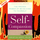 Self-Compassion: The Proven Power of Being Kind to Yourself by Dr. Kristin Neff