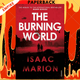 The Burning World (Warm Bodies Series #2) by Isaac Marion