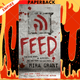 Feed (Newsflesh Series #1) by Mira Grant