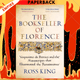 The Bookseller of Florence: Vespasiano da Bisticci and the Manuscripts that Illuminated the Renaissance by Dr. Ross King