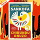 Sankofa: A Novel by Chibundu Onuzo