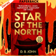 Star of the North: A Novel by D. B. John