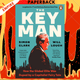The Key Man: The True Story of How the Global Elite Was Duped by a Capitalist Fairy Tale by Simon Clark, Will Louch