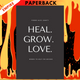 Heal. Grow. Love. by Pierre Alex Jeanty, Carla Dupont (Editor)