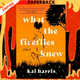 What the Fireflies Knew: A Novel by Kai Harris