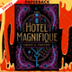 Hotel Magnifique by Emily J. Taylor