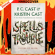 Spells Trouble: Sisters of Salem by P. C. Cast, Kristin Cast