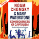 Consequences of Capitalism: Manufacturing Discontent and Resistance by Noam Chomsky, Marv Waterstone