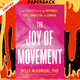 The Joy of Movement: How exercise helps us find happiness, hope, connection, and courage by Kelly McGonigal