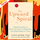 The Upward Spiral: Using Neuroscience to Reverse the Course of Depression, One Small Change at a Time by Alex Korb PhD
