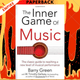 The Inner Game of Music by Barry Green, W. Timothy Gallwey