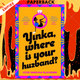 Yinka, Where Is Your Huzband?: A Novel by Lizzie Damilola Blackburn