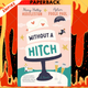Without a Hitch by Mary Hollis Huddleston, Asher Fogle Paul