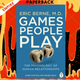 Games People Play by Eric Berne MD