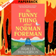 The Funny Thing About Norman Foreman: A Novel by Julietta Henderson