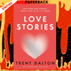 Love Stories by Trent Dalton