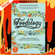 Foodology: A Food-lover's Guide to Digestive Health and Happiness by Saliha Mahmood Ahmed