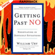 Getting Past No: Negotiating in Difficult Situations by William Ury