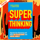 Super Thinking: The Big Book of Mental Models by Gabriel Weinberg, Lauren McCann