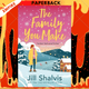 The Family You Make: Fall in love with Sunrise Cove in this heart-warming story of love and belonging by Jill Shalvis