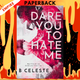 Dare You to Hate Me (Lindon U, #1) by B. Celeste