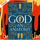 God: An Anatomy - As heard on Radio 4 by Francesca Stavrakopoulou