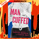 Man Cuffed (Man Hands, #4) by Sarina Bowen, Tanya Eby