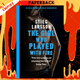 The Girl Who Played With Fire: A Dragon Tattoo story (Millennium Series #2) by Stieg Larsson