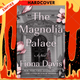 The Magnolia Palace: A Novel by Fiona Davis