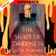 The Shape of Darkness: A Novel by Laura Purcell