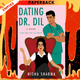 Dating Dr. Dil : A Novel by Nisha Sharma